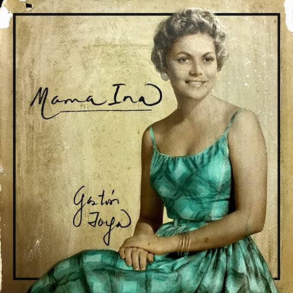 Mama Ina, el viaje musical de Gastón Joya Mama Ina, el viaje musical de Gastón Joya